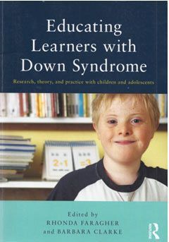 Educating learners with Down Syndrome Research, theory, and practice with children and adolescents